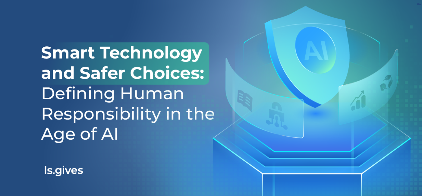 Smart Technology and Safer Choices: Defining Human Responsibility in the Age of AI